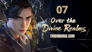 Over the Divine Realms Episodio 7 Sub Español